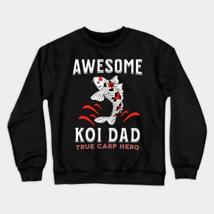 Awesome Koi Dad Carp Hero Crewneck Sweatshirt